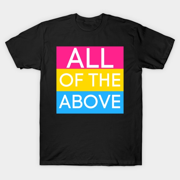 All of the above pansexual T-Shirt by The Witchy Bibliophile